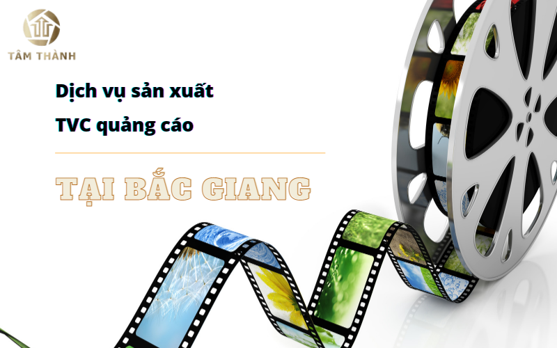dịch vụ sản xuất TVC quảng cáo Bắc Giang