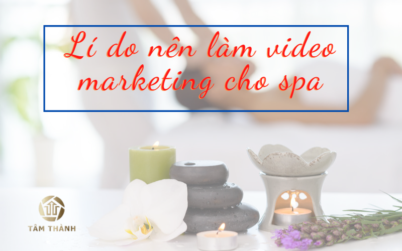 Làm video marketing cho spa